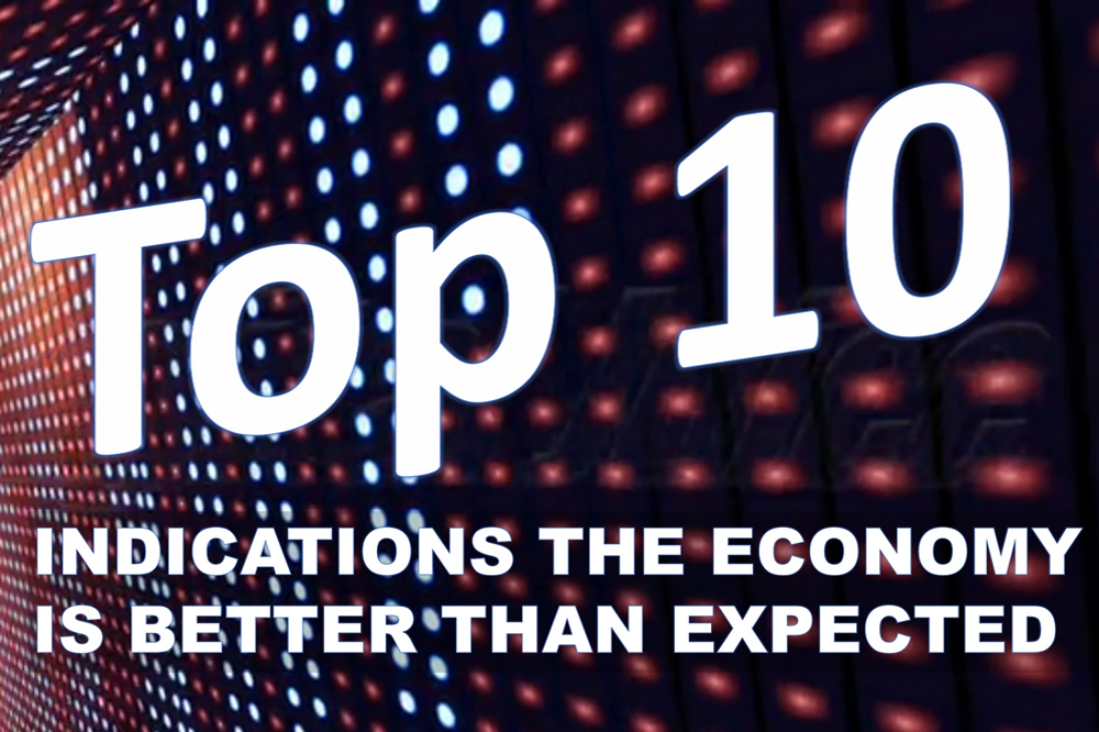 Top 10 Indications The Economic Outlook Is Brighter Than Expected